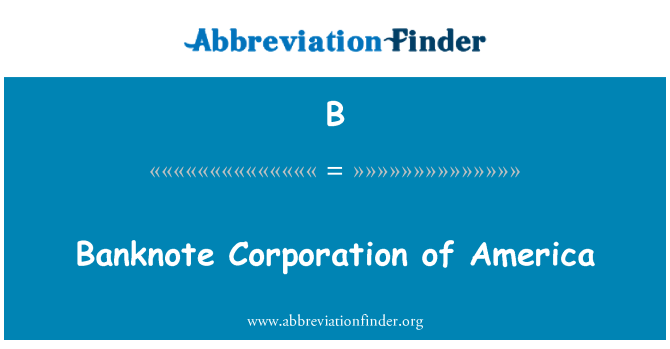 B: Bankjegy Corporation of America