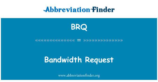 BRQ: Bandwidth taotlus
