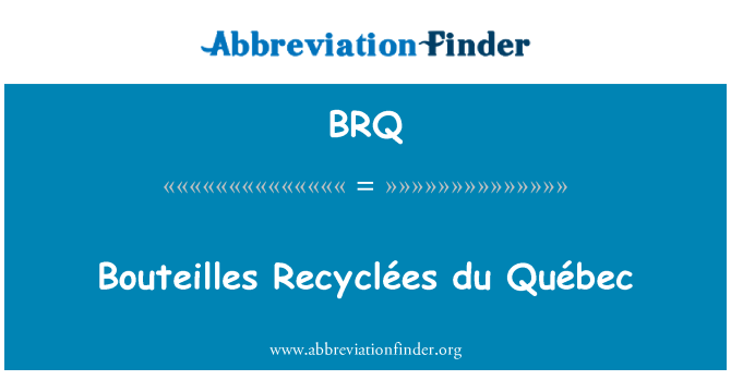 BRQ: Bouteilles Recyclées 뒤 퀘벡