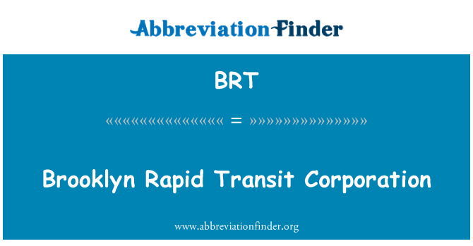 BRT: Brooklyn Rapid Transit Corporation