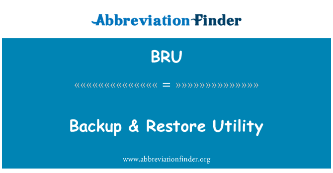 BRU: Back-up & Restore Utility