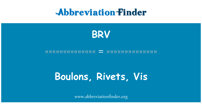 BRV: Boulons, Rivets, Vis