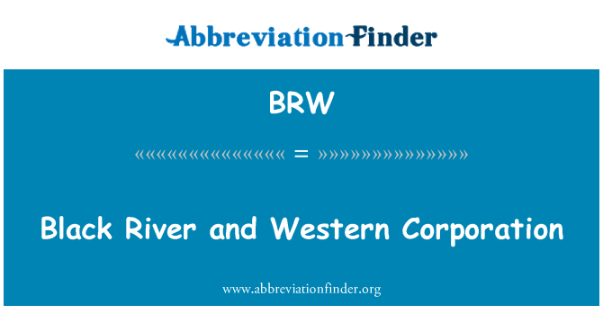 BRW: Black River und Western Corporation