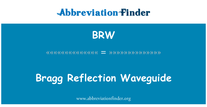 BRW: Bragg-Reflexion-Waveguide