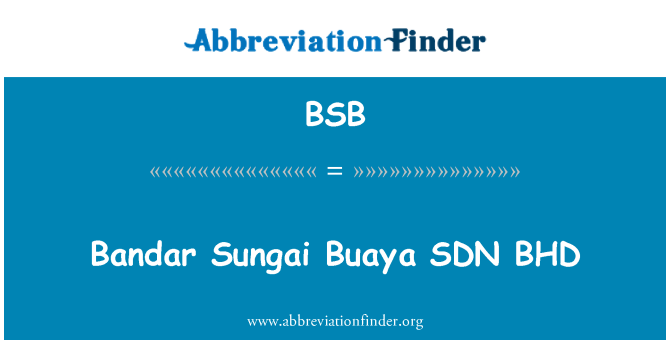 BSB: Bandar Sungai Buaya SDN BHD