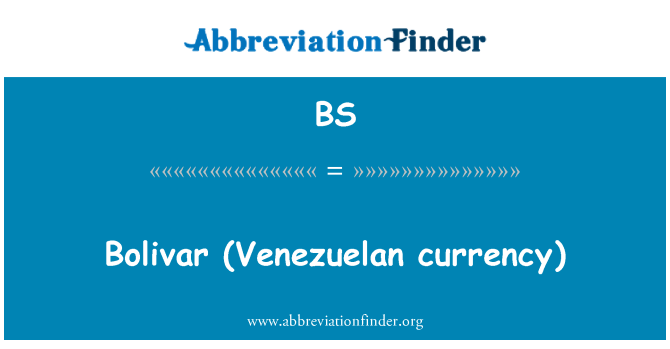 BS: Bolivar (venezuelanske valuta)