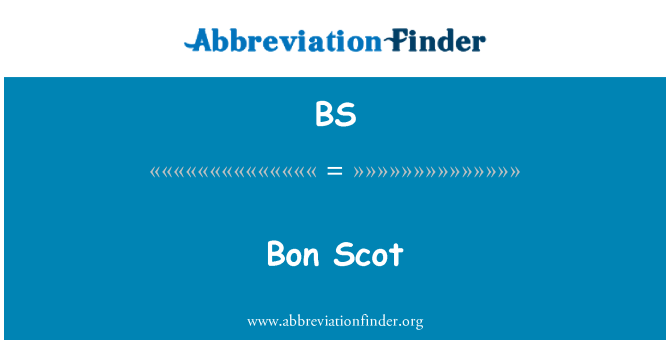 BS: Bon Scot