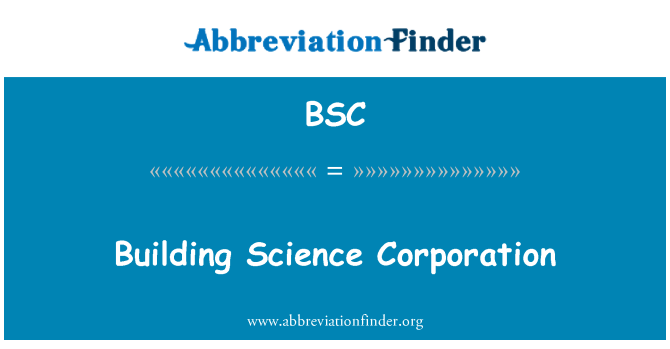 BSC: Building Science Corporation