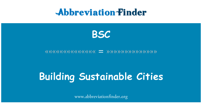 BSC: Building Sustainable Cities