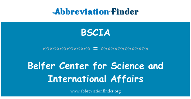 BSCIA: Belfer Center for Science and International Affairs