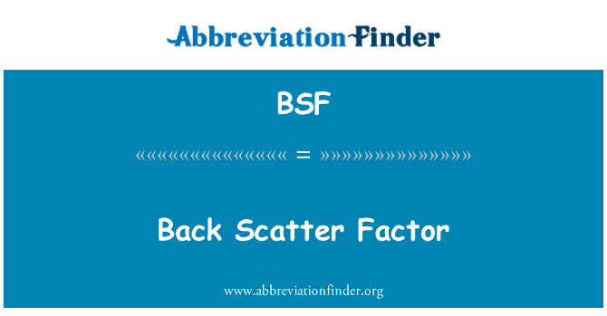 BSF: Terug Scatter Factor