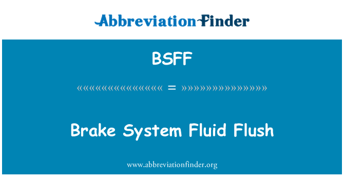 BSFF: Fék rendszer folyadék Flush