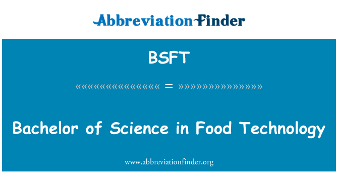 BSFT: Bachelor of Science in Food Technology