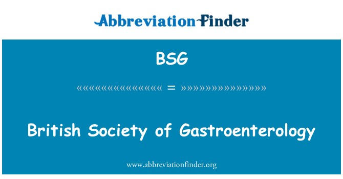 BSG: British Society of Gastroenterology