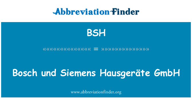 BSH: Bosch und Siemens Hausgeräte GmbH
