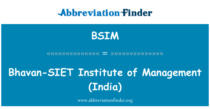 BSIM: Bhavan-SIET Institute of Management (Indien)