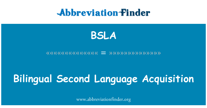 BSLA: Bilingue Second Language Acquisition