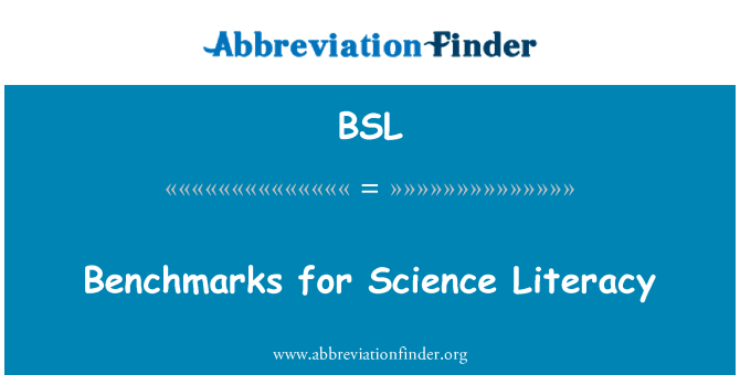BSL: Benchmarks for Science Literacy