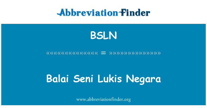 BSLN: Balai Seni Lukis Negara