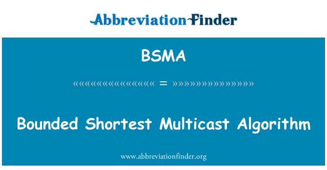 BSMA: אלגוריתם של שידור לקבוצה הקצר חסומה