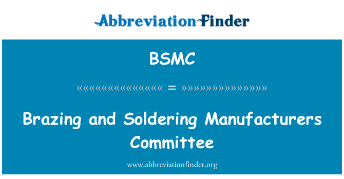 BSMC: Brazing and Soldering Manufacturers Committee