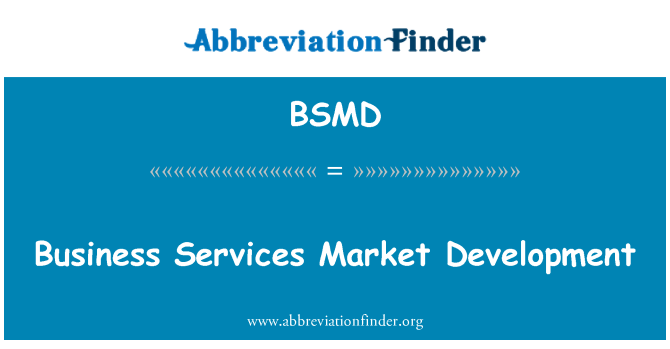 BSMD: Business Services Market Development