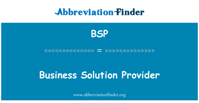 BSP: Business Solution Provider