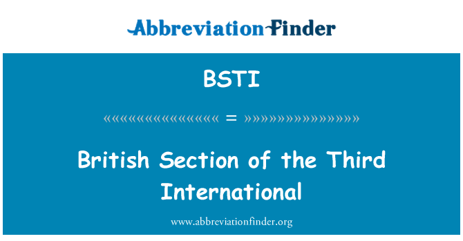 BSTI: Britische Sektion der dritten internationale