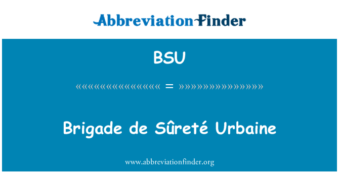 BSU: Brigády de Sûreté Urbaine