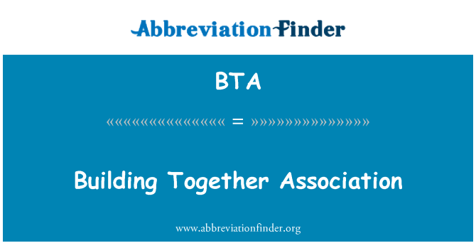 BTA: ایک دوسرے کے ساتھ ایسوسی ایشن کی تعمیر