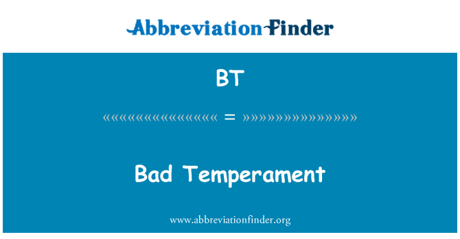 BT: Temperamento ruim