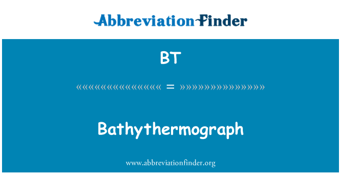 BT: Bathythermograph