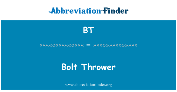 BT: Bolt Thrower