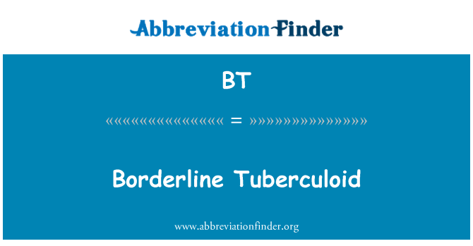 BT: Borderline, Tuberculoid