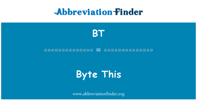 BT: Byte detta