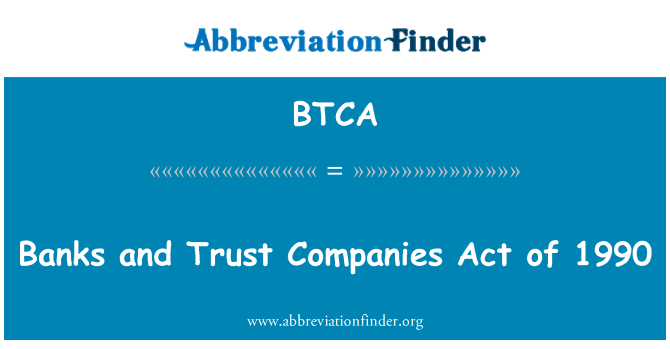 BTCA: Banken und Treuhandunternehmen Act von 1990