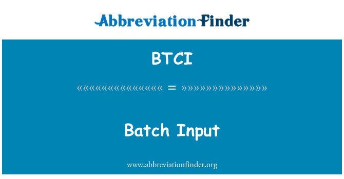 BTCI: 批量输入