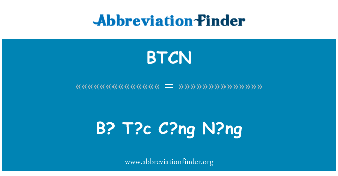 BTCN: B? T? c C? ng N? ng