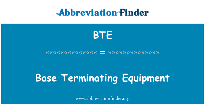 BTE: Equipamento de terminação de base