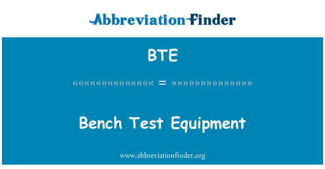 BTE: बेंच परीक्षण उपकरण