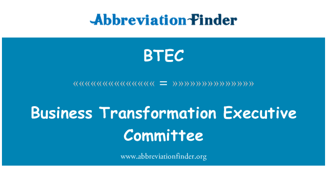 BTEC: Komite Eksekutif transformasi bisnis