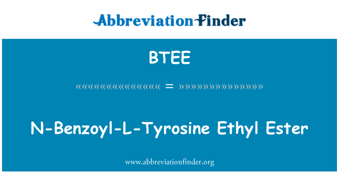 BTEE: N-เบนโซอิล-L-Tyrosine เอทิลเอสเตอร์