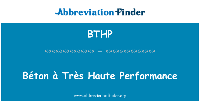 BTHP: Béton à perfformiad Haute Très