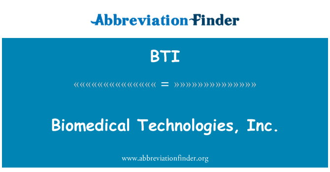 BTI: ทางชีวการแพทย์เทคโนโลยี inc