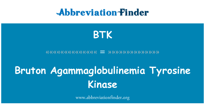 BTK: BRUTON Agammaglobulinemia tirozino kinazės
