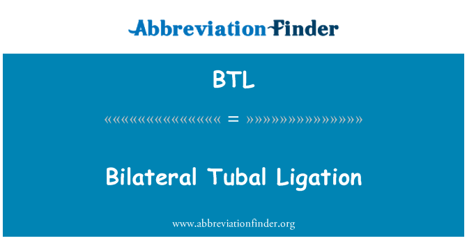 BTL: Bilaterali Tubal Ligation