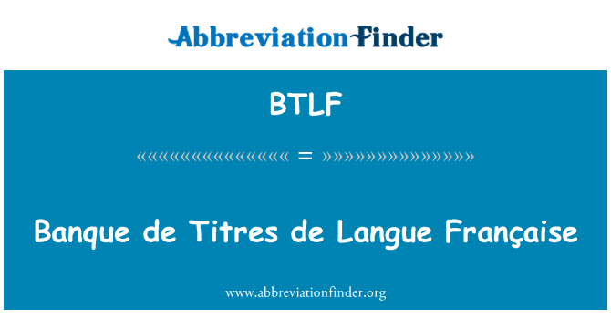 BTLF: Banque de Titres de Langue Française
