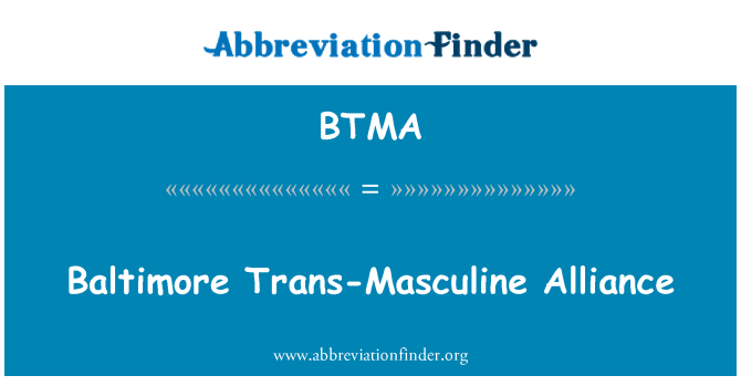 BTMA: Baltimore Trans-Masculine Alliance