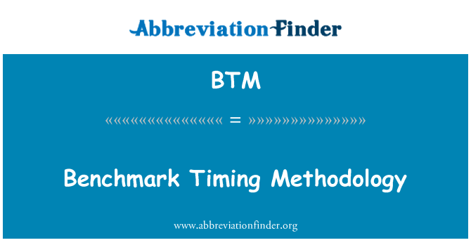 BTM: Benchmark Timing Methodology