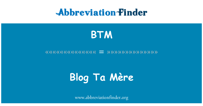 BTM: Blog Ta Mère